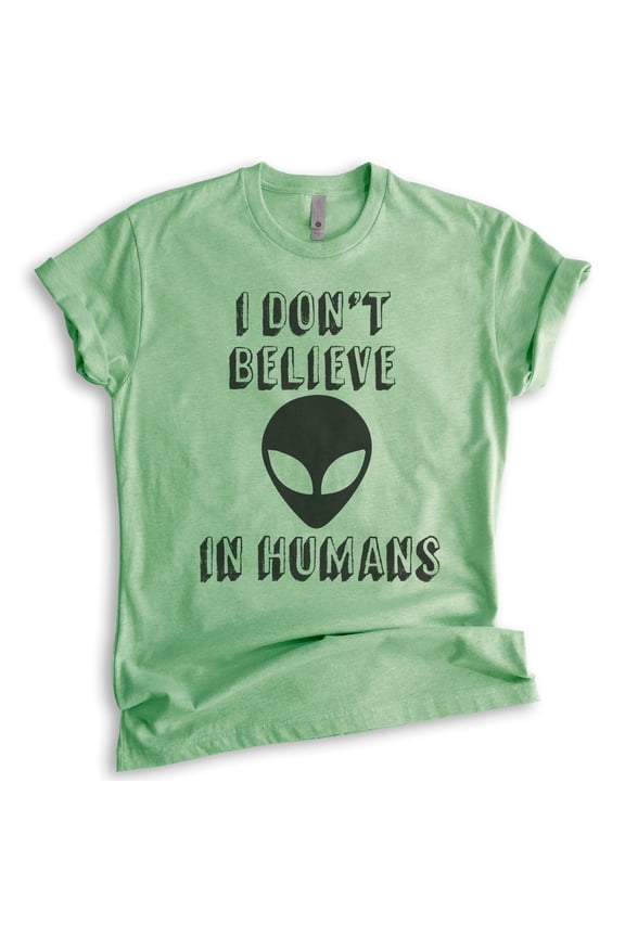 I Don't Believe In Humans T-shirt, Unisex Women's Men's Shirt, Funny Alien T-shirt, UFO Shirt, Heather Apple Green, Small