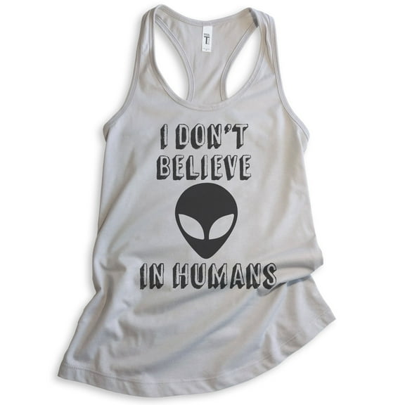 I Don't Believe In Humans Tank Top, Ladies Racerback Tank Top, Funny Alien Tank, UFO Tank, Silver Gray, Small
