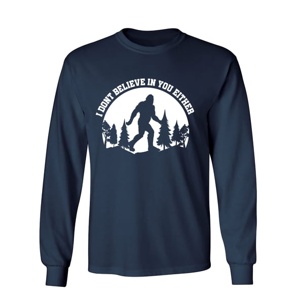 I Don't Believe In You Either Sarcastic Humor Novelty Men's Long Sleeve Shirts
