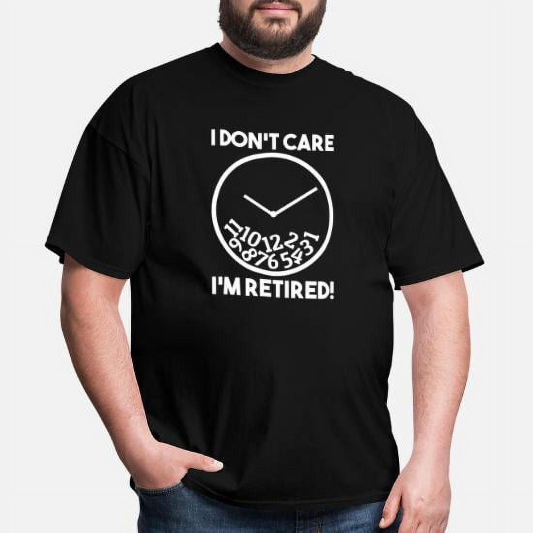 I Don't Care I'm Retired Funny Retirement Quotes Shirt - Walmart.com, image size:1100x1100