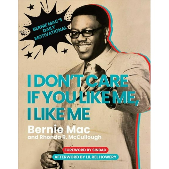 Pre-Owned I Don't Care If You Like Me, I Like Me : Bernie Mac's Daily Motivational (Hardcover)