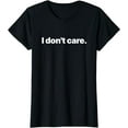 thumbnail image 1 of I Don't Care T-Shirt, 1 of 3