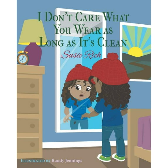 I Don't Care What You Wear as Long as It's Clean (Paperback)