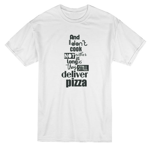 I Don't Cook Pizza Quote Graphic Tee - Image by Shutterstock