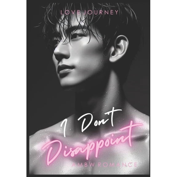 I Don't Disappoint: AMBW Romance, (Paperback)