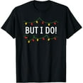 thumbnail image 1 of I Don't Do Matching Christmas Outfits But I Do T-Shirt, 1 of 3