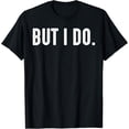 thumbnail image 1 of I Don't Do Matching Shirts But I Do for Couples T-Shirt, 1 of 4