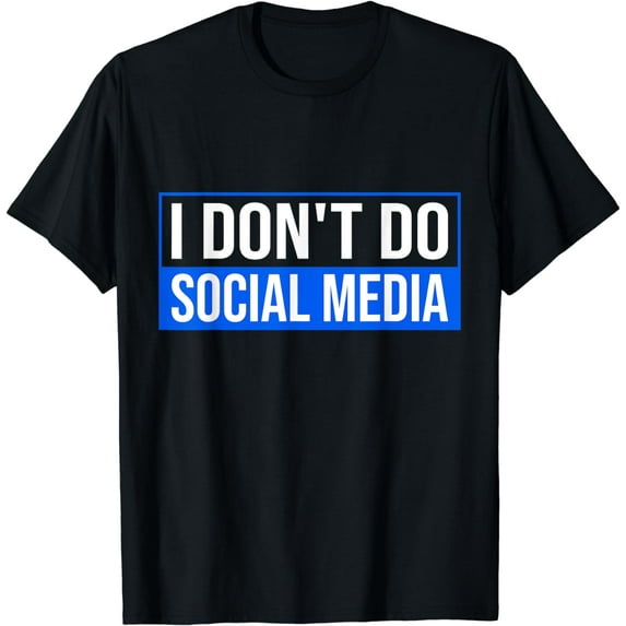 I Don't Do Social Media - Protect Your Privacy T-Shirt