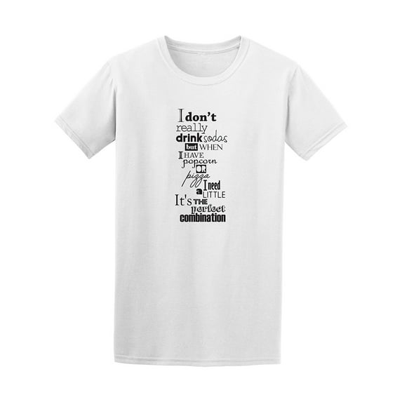 I Don't Drink Soda But It's Perfect Tee - Image by Shutterstock