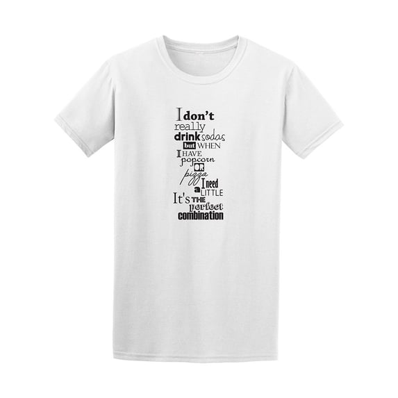 I Don't Drink Soda But It's Perfect Tee - Image by Shutterstock