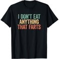 thumbnail image 1 of I Don't Eat Anything That Farts Shirt Funny Vegan T-Shirt, 1 of 3