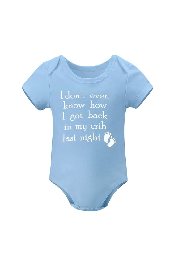 I Don't Even Know How I Got Back in My Crib - Baby Clothes - Funny Newborn Bodysuit Outfits for Boys And Girls Sky Blue-style 6months