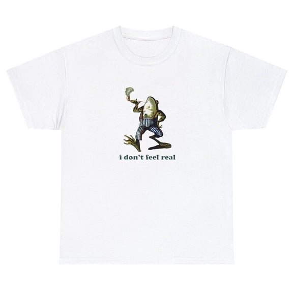 I Don't Feel Real T Shirt Funny Meme Unisex Adult Sayings Frog Smoking Pipe Tee