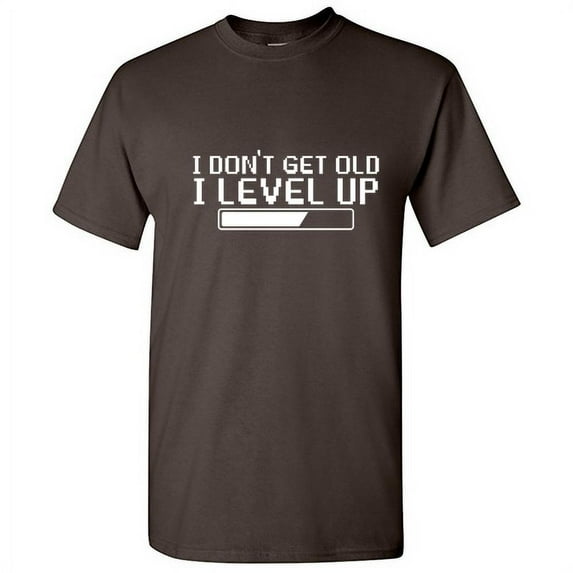I Don't Get Old I Level Up Humor Gamer Geek Sarcastic Sayings Graphic Tees Novelty Birthday Gift Apparel For Men Funny T Shirt