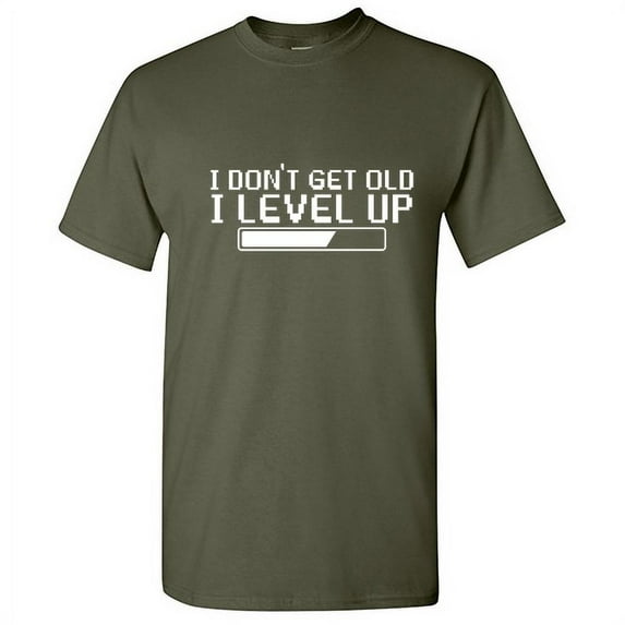 I Don't Get Old I Level Up Humor Gamer Geek Sarcastic Sayings Graphic Tees Novelty Birthday Gift Apparel For Men Funny T Shirt