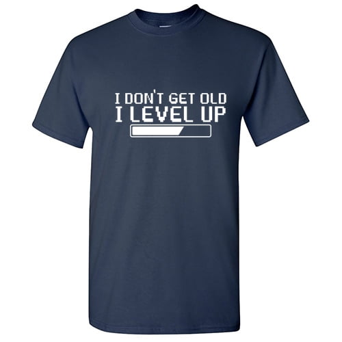 I Don't Get Older I Level Up Shirt Funny Gamer Gift Tee I Don't Get Older I Level Up Shirt Funny Gamer Gift Tee