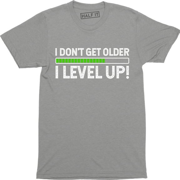 I Don't Get Older I Level Up - Funny Birthday Gamer Gaming Men's T-Shirt