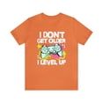 thumbnail image 1 of I Don't Get Older I Level Up Unisex Jersey Short Sleeve Tee, 1 of 4