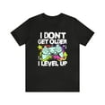 thumbnail image 1 of I Don't Get Older I Level Up Unisex Jersey Short Sleeve Tee, 1 of 4