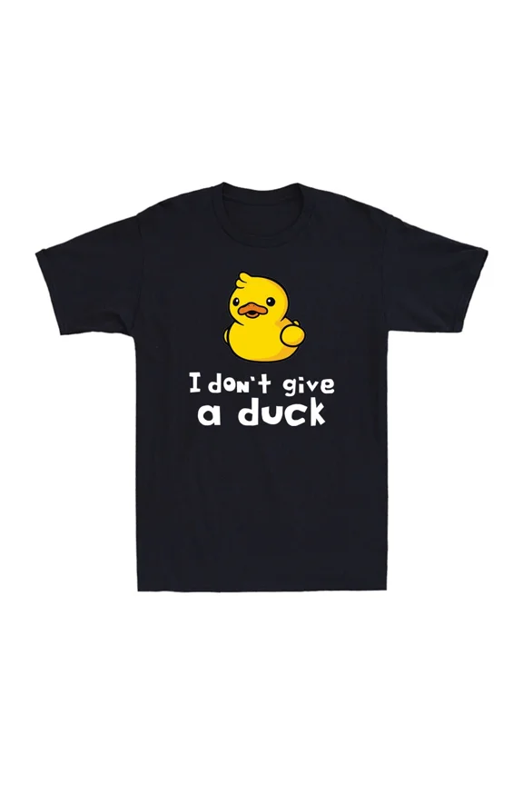 I Don't Give A Duck Funny Sarcastic Rude Joke Novelty Graphic Unisex T-Shirt