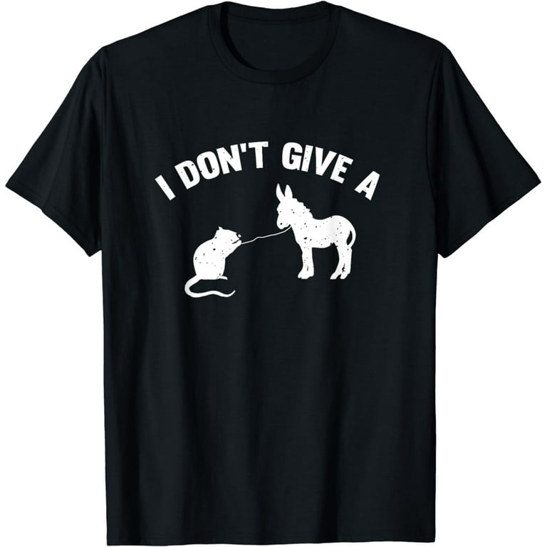 I Don't Give A Rats Ass Distressed T-Shirt I Don't Give A Rats Ass Distressed T-Shirt