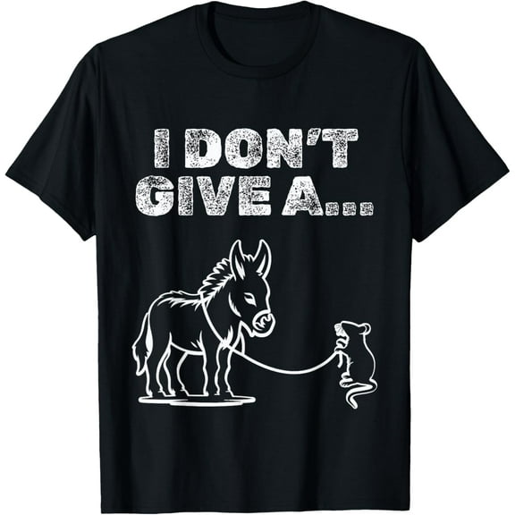 I Don't Give A Rats Ass Mouse Walking Donkey Funny Humor T-Shirt