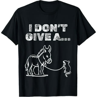 I Don't Give A Rats Ass Mouse Walking Donkey Gift T-Shirt I Don't Give A Rats Ass Mouse Walking Donkey Gift T-Shirt