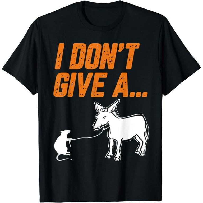I Don't Give A Rats Ass Distressed T-Shirt I Don't Give A Rats Ass Distressed T-Shirt