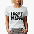 thumbnail image 1 of I Don't Give a Frappe, Coffee Pun, Groovy Retro Wavy Text Merch Gift, White T-Shirt, Medium, 1 of 5