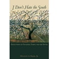 thumbnail image 1 of I Don't Hate the South: Reflections on Faulkner, Family, and the South, (Paperback), 1 of 1