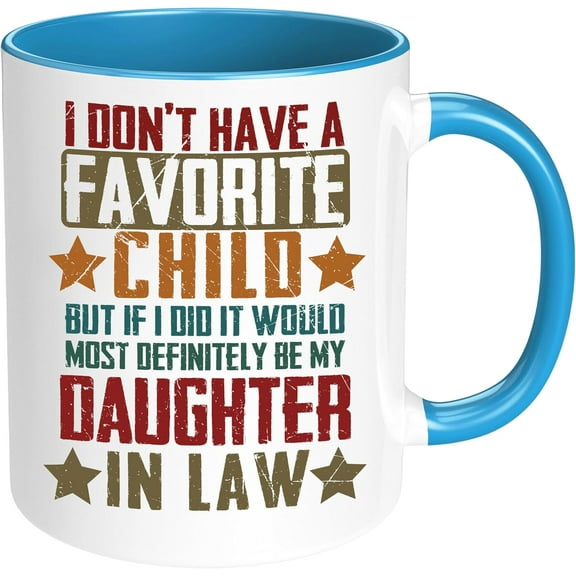 I Don't Have A Favorite Child Blue Accent Mug 11Oz, Father In Law Mother In Law Christmas Gifts from Daughter In Law, Favorite Daughter Coffee Mug