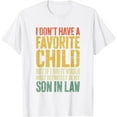 thumbnail image 1 of I Don't Have A Favorite Child Son In Law T-Shirt Humor Shirt T-Shirt100% cotton, 1 of 4