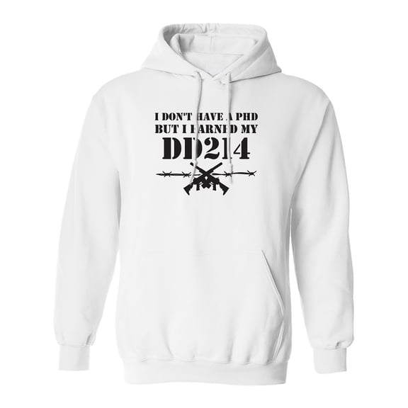 I Don't Have A PhD Adult Hooded Sweatshirt