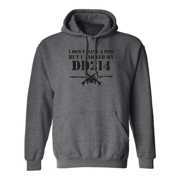 I Don't Have A PhD Adult Hooded Sweatshirt