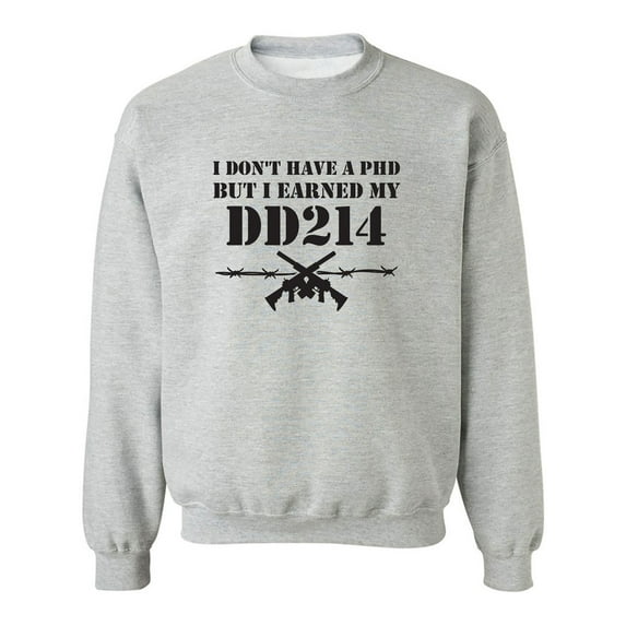 I Don't Have A PhD Crewneck Sweatshirt