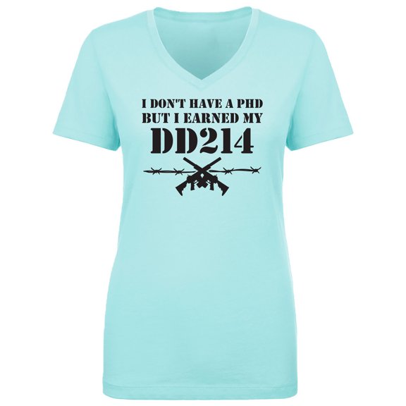 I Don't Have A PhD Womens V-Neck T-Shirt
