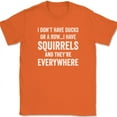 thumbnail image 1 of I Don't Have Ducks I Have Squirrels And They're Everywhere T-Shirt Funny Tee - Orange, 3XL, 1 of 1
