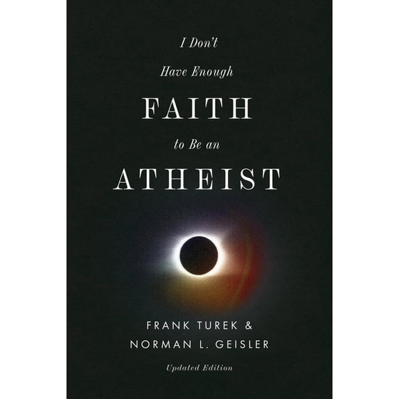 I Don't Have Enough Faith to Be an Atheist (Updated Edition), (Paperback)