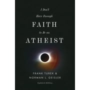 I Don't Have Enough Faith to Be an Atheist Updated Edition, Paperback