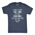 thumbnail image 1 of I Don't Have The Time Or The Crayons to Explain This to You Funny Shirt Graphic Tees, 1 of 7