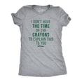 thumbnail image 1 of I Don't Have The Time Or The Crayons to Explain This to You Funny Shirt Womens Graphic Tees, 1 of 7