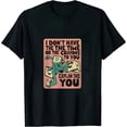 thumbnail image 1 of I Don't Have The Time Or The Crayons to Explain This to You Funny Shirt, 1 of 5