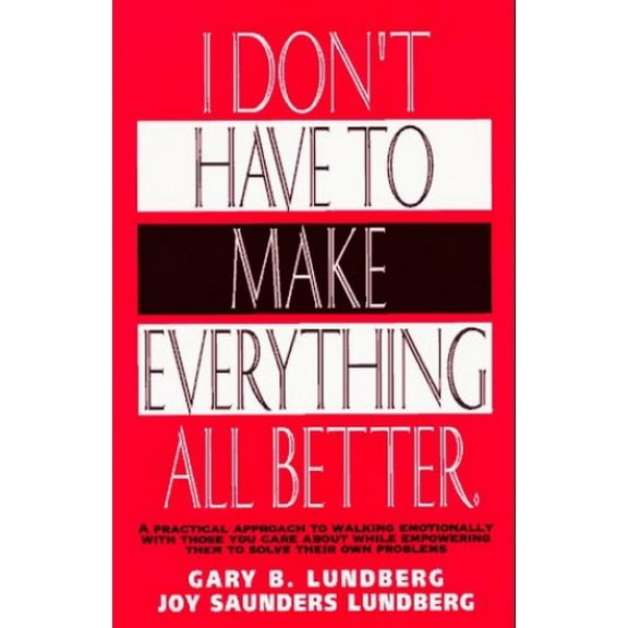 Pre-Owned I Don't Have to Make Everything All Better (Paperback) 0915029022 9780915029020