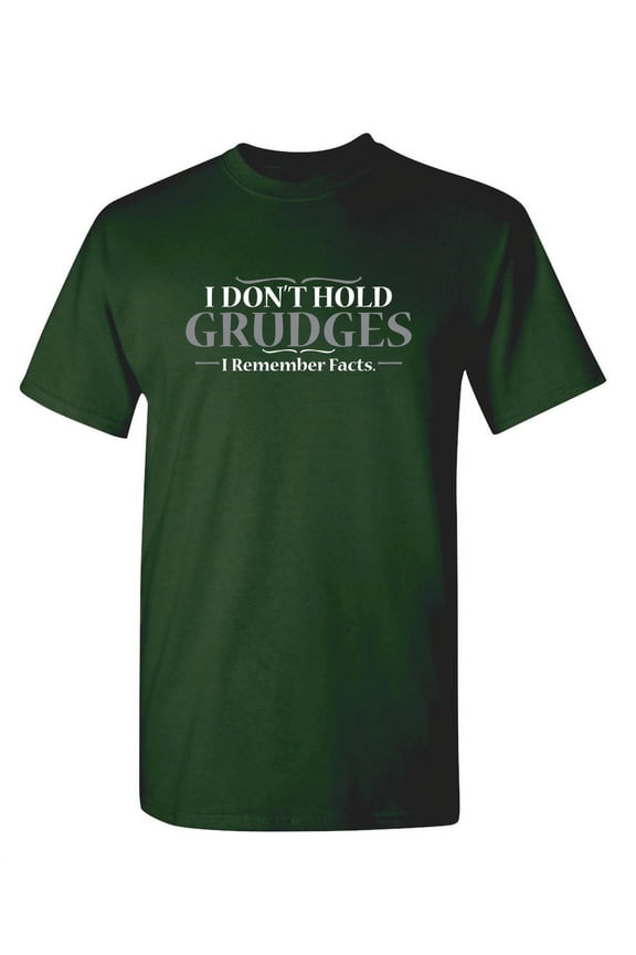 I Don't Hold Grudges I Remember Facts Graphic Tee Lovers Funny Gift For Mens Novelty T Shirt