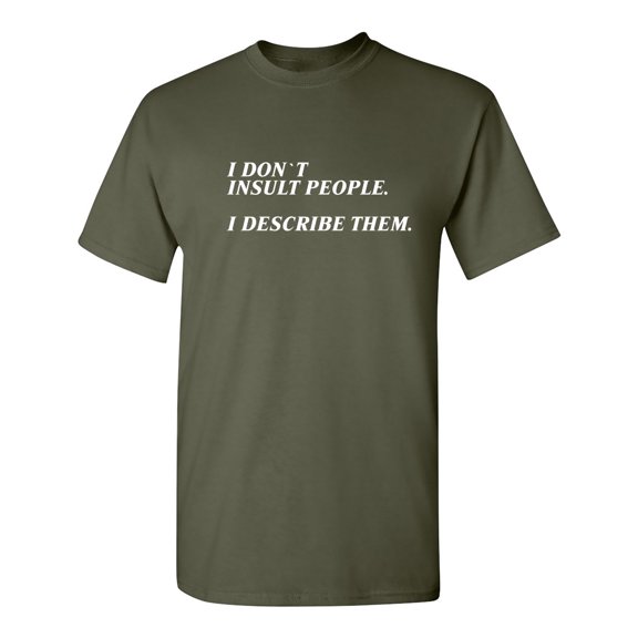 I Don't Insult People Sarcastic Humor Graphic Novelty Funny T Shirt