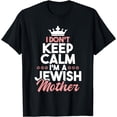 thumbnail image 1 of I Don't Keep Calm I'm A Jewish Mother - Jews Hebrew Hanukkah T-Shirt, 1 of 3