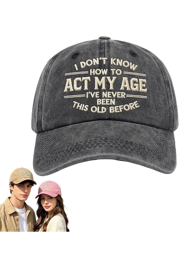I Don't Know How to Act My Age Funny Baseball Hat, Vintage Washed Cotton Adjustable Dad Cap for Men & Women, Retro Outdoor Sport Sun Hat (Black)