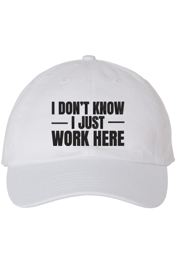 I Don’t Know I Just Work Here Embroidered Dad Hat | Funny Work Employees Baseball Cap (White)