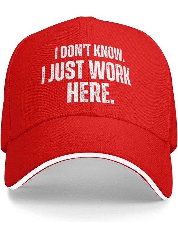 I Don't Know I Just Work Here Funny Hats Baseball Cap