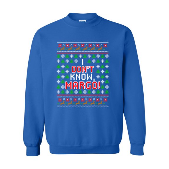 I Don't Know Margo Vacation Ugly Christmas Gift Funny DT Novelty Crewneck Sweatshirt